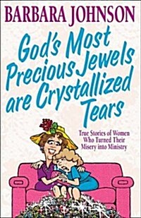 Gods Most Precious Jewels Are Crystallized Tears (Paperback)
