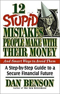 12 Stupid Mistakes People Make With Their Money (Paperback)