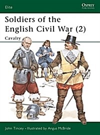 Soldiers of the English Civil War (2) : Cavalry (Paperback)