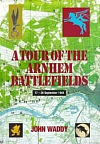 Tour of the Arnhem Battlefields (Paperback)