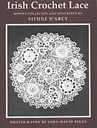 Irish Crochet Lace : Motifs from County Monaghan (Paperback)