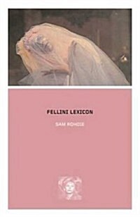 Fellini Lexicon (Hardcover)