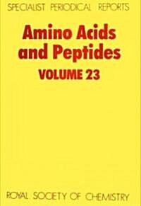 Amino Acids and Peptides : Volume 23 (Hardcover)