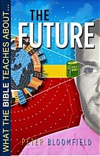 What the Bible Teaches about the Future (Paperback)