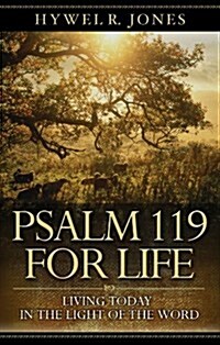 Psalm 119 for Life : Living Today in the Light of the Word (Paperback)