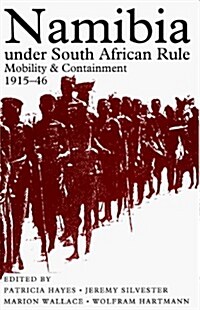 Namibia Under South African Rule: Mobility and Containment, 1915-46 (Hardcover)
