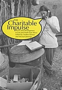 Charitable Impulse: Ngos and Development in East and North-East Africa (Hardcover)