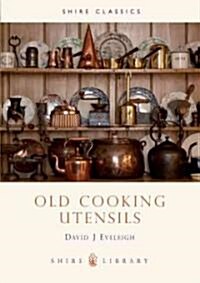 Old Cooking Utensils (Paperback)