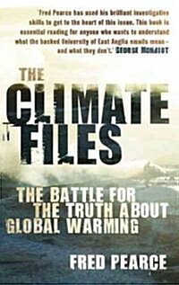 The Climate Files : The Battle for the Truth About Global Warming (Paperback)