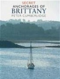 Secret Anchorages of Brittany (Hardcover)