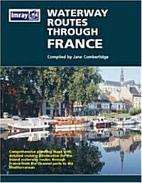 Waterways Through France (Sheet Map, folded, annotated ed)