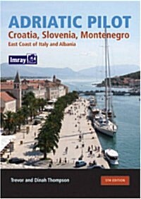Adriatic Pilot: Croatia, Slovenia, Montenegro, East Coast of Italy, Albania (Hardcover)