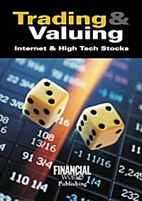 Trading and Valuing Internet High Tech Stocks (Paperback)