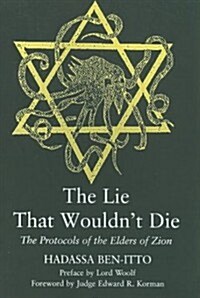 The Lie That Wouldnt Die : The Protocols of the Elders of Zion (Paperback)