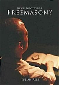 So You Want to Be a Freemason? (Paperback)