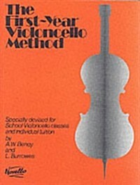 The First-Year Violoncello Method : Specially Devised for School Violoncello Classes and Individual Tuition (Paperback)