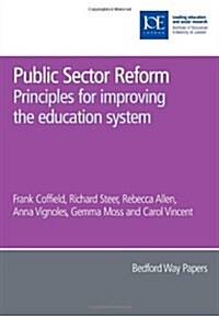 Public Sector Reform: Principles for Improving the Education System (Paperback)
