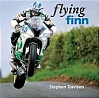 Flying Finn : A Tribute to Irish Motorbike Legend Martin Finnegan, Road Racing Legends 3 (Hardcover)