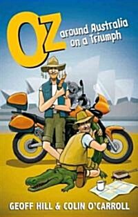Oz : Around Australia on a Triumph, Motorbike Adventures 3 (Paperback)