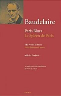 Charles Baudelaire: Paris Blues / Le Spleen De Paris : The Poems in Prose with La Fanfarlo (Hardcover, New ed)
