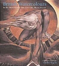 A British Watercolours : A Summary Catalogue of the Whitworth Art Gallery (Hardcover)