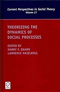 Theorizing the Dynamics of Social Processes (Hardcover)