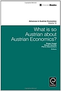 What Is So Austrian about Austrian Economics? (Hardcover)