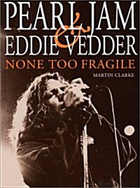 None Too Fragile: Pearl Jam (2e (2nd, Paperback)