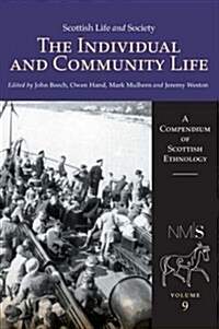 Scottish Life and Society Volume 9 : The Individual and Community Life (Hardcover)