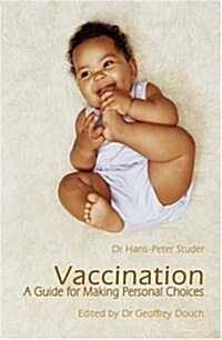 Vaccination: A Guide for Making Personal Choices (Paperback)