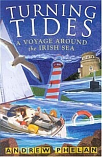 Turning Tides: A Voyage Around the Irish Sea (Paperback)