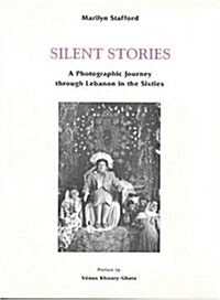Silent Stories: A Photographic Journey Through Lebanon (Hardcover)
