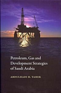 Development Strategies for the Petroleum and Gas Industries in Saudi Arabia (Hardcover)