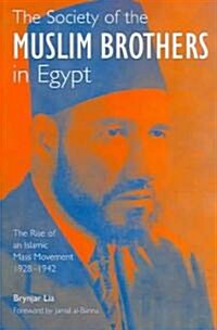 The Society of the Muslim Brothers in Egypt : The Rise of an Islamic Mass Movement, 1928-1942 (Paperback, New ed)
