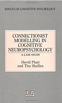 Connectionist Modelling in Cognitive Neuropsychology: A Case Study : A Special Issue of Cognitive Neuropsychology (Hardcover)