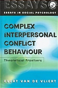 Complex Interpersonal Conflict Behaviour : Theoretical Frontiers (Hardcover)