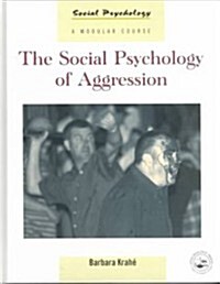 Social Psychology of Aggression (Hardcover)