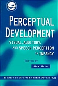 Perceptual Development : Visual, Auditory and Speech Perception in Infancy (Paperback)