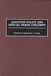Adoption Policy and Special Needs Children (Hardcover)