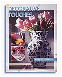 Decorative Touches: 35 Step-By-Step Projects (Paperback)