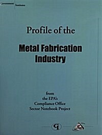 Profile of the Metal Fabrication Industry (Paperback)