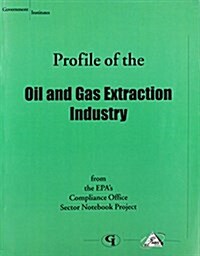 Oil and Gas Extraction Industry (Paperback)