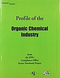 Profile of the Organic Chemical Industry (Paperback)
