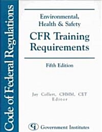 Environmental, Health & Safety Cfr Training Requirements (Paperback, 5)