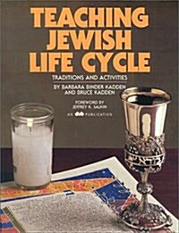 Teaching Jewish Life Cycle: Traditions and Activities (Paperback)