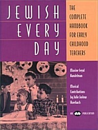 Jewish Every Day: The Complete Handbook for Early Childhood Teachers (Paperback)