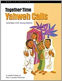 Together Time Yahweh Calls: Activities with Young Children (Paperback)