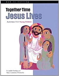 Together Time Jesus Lives: Activities with Young Children (Paperback)