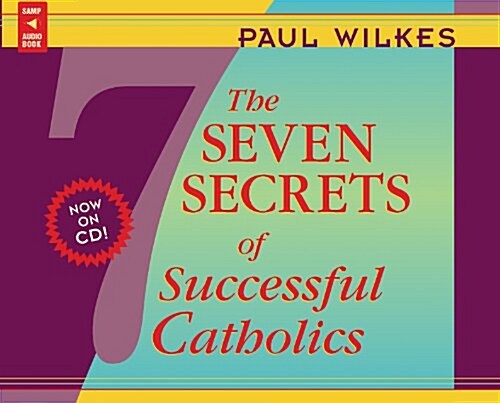The Seven Secrets of Successful Catholics (Audio CD)