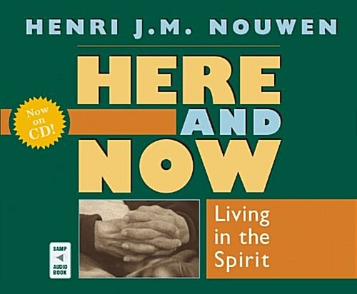 Here and Now: Living in the Spirit (Audio CD)